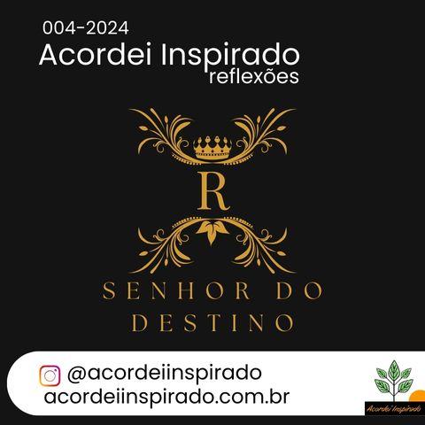 004/2024 - Senhor do destino